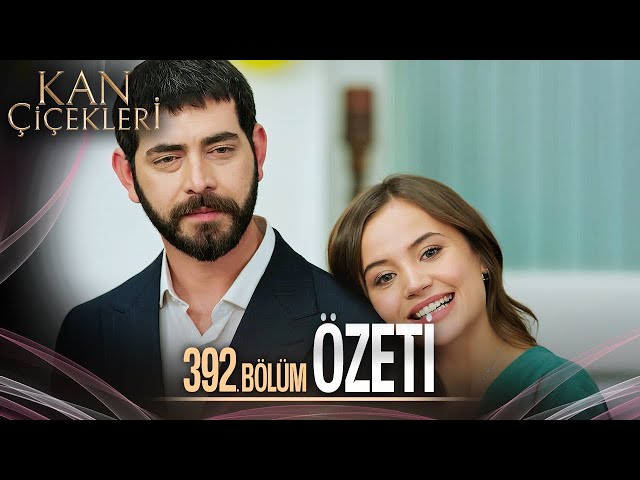 Kan Çiçekleri 392. Bölüm - Özet