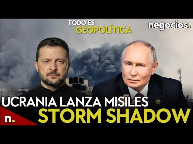 TODO ES GEOPOLÍTICA: Ucrania dispara misiles Storm Shadow, Rusia desata el pánico y Zelensky avisa