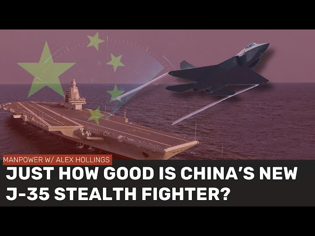 Just how good is China's new J-35 stealth fighter?