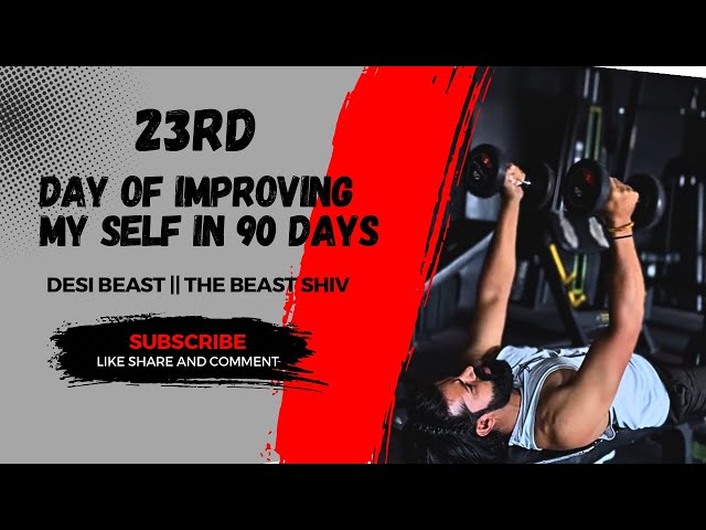 23RD DAY OF IMPROVING MY SELF IN9ODAYS || THE BEAST SHIV II DESI BEAST IIFITNESS VIDEO