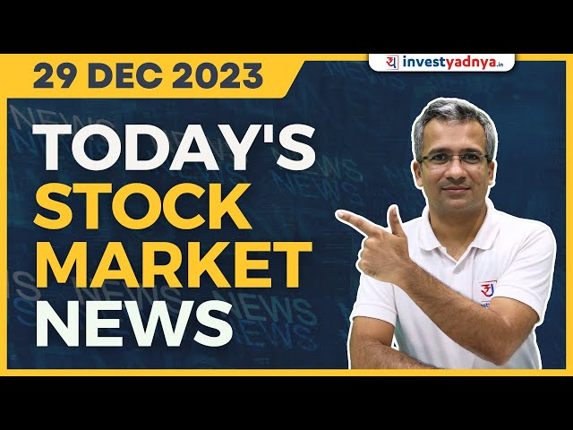 Today's Stock Market News - 29/12/2023 | Aaj ki Taaza Khabar