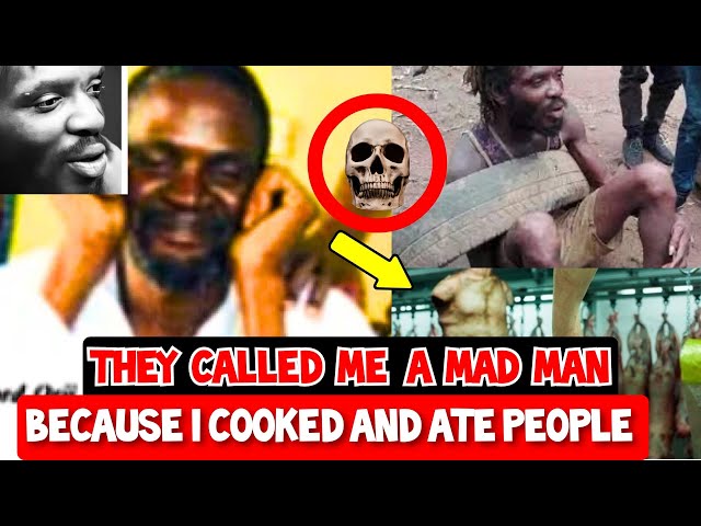 I carry my victims UNDER A BRIDGE and eat them RAW.. THE MAD MAN WHO ATE HIS VICTIMS.. CLIFFORD ORJI