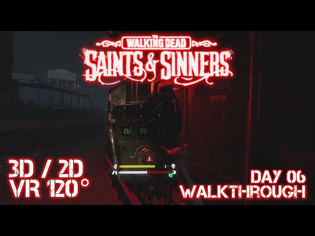 The Walking Dead: Saints & Sinners Walkthrough Day 6 [3D/2D VR120°] [No Commentary]