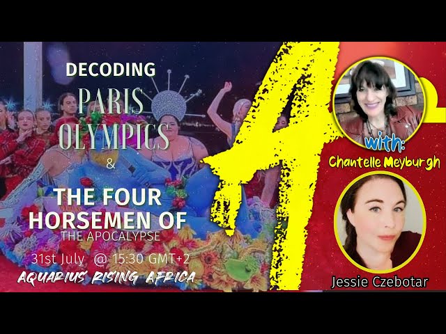 DECODING PARIS OLYMPICS & THE 4 HORSEMEN OF THE APOCALYPSE with JESSIE CZEBOTAR