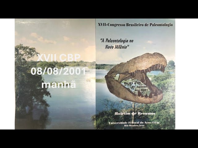 XVII Congresso Brasileiro de Paleontologia #7 | 08/08/2001 Palestra Carlos Edgard de Deus