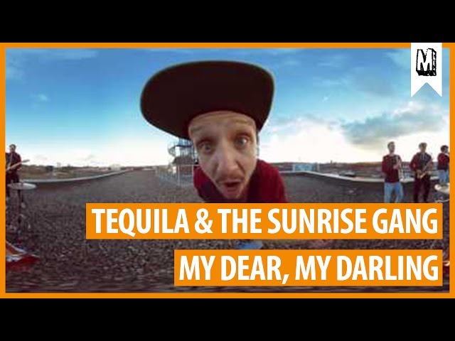 TEQUILA & THE SUNRISE GANG "My Dear, My Darling" (official 360° video)