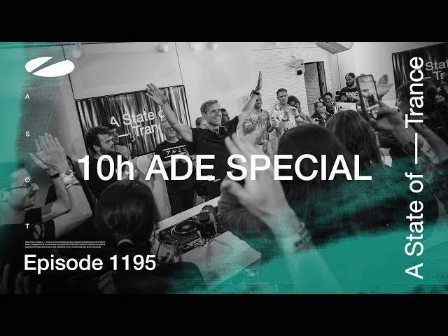 A State of Trance Episode 1195 - 10 hour ADE Special