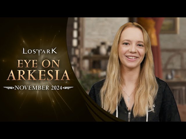 Lost Ark: Eye On Arkesia (November 2024)