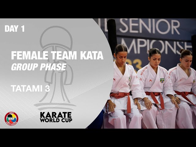 KARATE WORLD CUP: Day 1 - Female Team Kata - Group Phase - Tatami 3 | WORLD KARATE FEDERATION