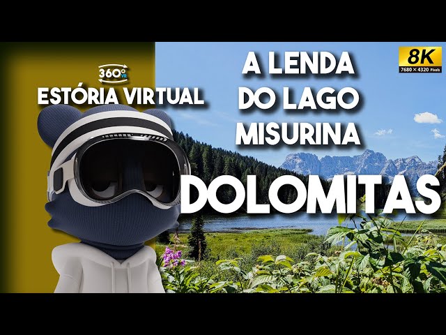 Estória Virtual 360° | A Lenda do Lago Misurina - Dolomitas - Itália | Vídeo 8K Realidade Virtual