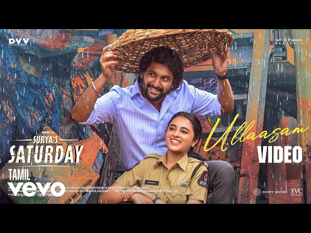 Surya's Saturday (Tamil) - Ullaasam Video - Nani, Priyanka | Jakes Bejoy