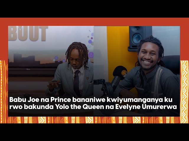 Prince arifuza kubaho nka Yolo The Queen ||Babu Joe we burya ngo yikundiraga Evelyne Umurerwa