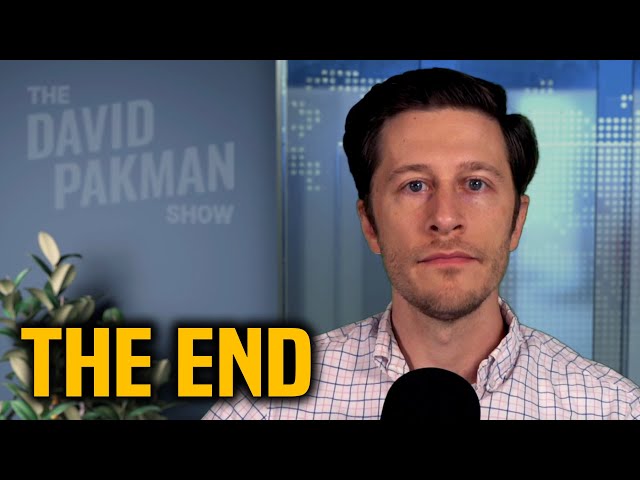 This is THE END of the David Pakman Show radio/TV show