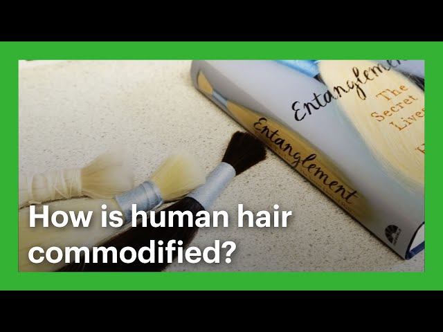 How is human hair commodified?