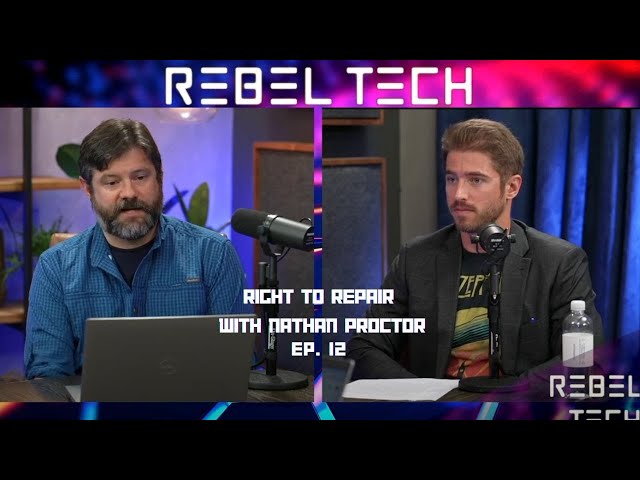 Rebel Tech Podcast | Episode 12: Right to Repair with Nathan Proctor