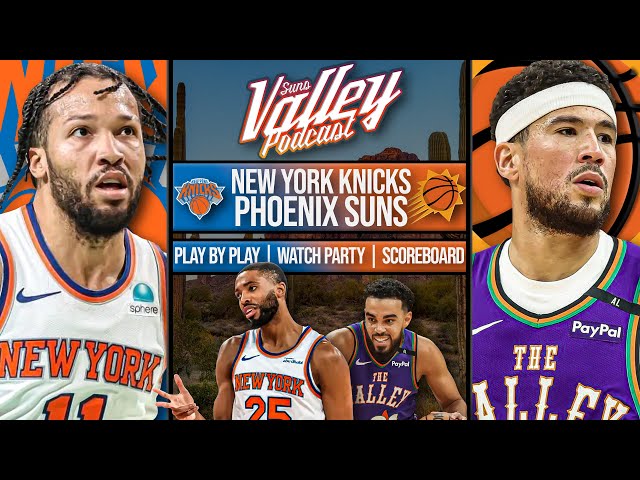 New York Knicks vs Phoenix Suns | LIVE Reaction | Scoreboard | Play By Play | Postgame Show