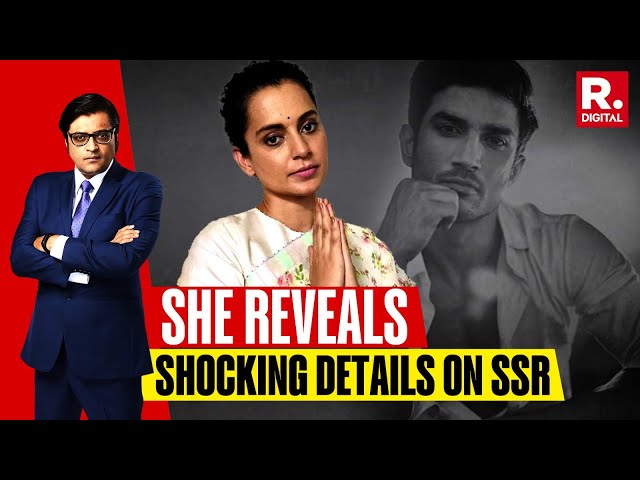 Kangana Ranaut Gives Chilling Details Of Sushant Singh Rajput | SSR Death