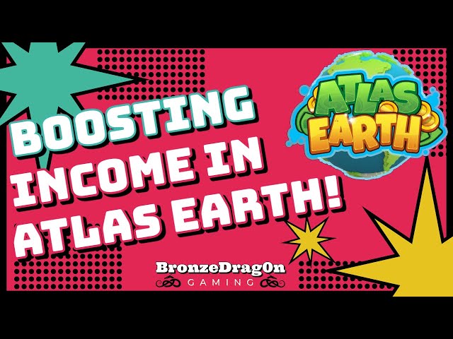 Boosting Income in Atlas Earth! Play2Earn