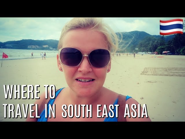 Where to travel in South East Asia?