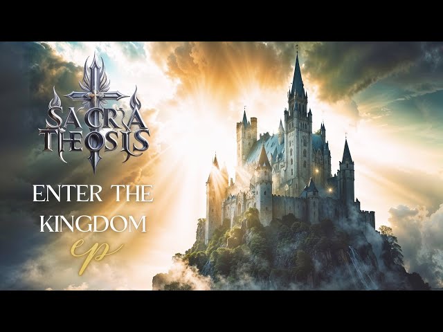 ENTER THE KINGDOM EP - Epic Orchestral Power Metal FULL EP Album | Sacra Theosis Christian Metal