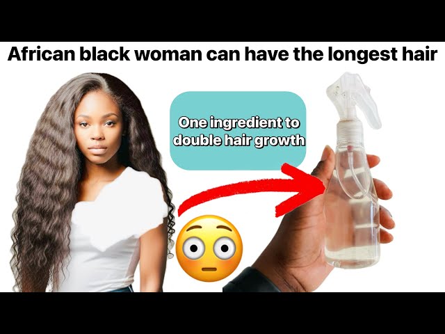 Who said African black women can’t grow the longest hair? Try this One ingredient