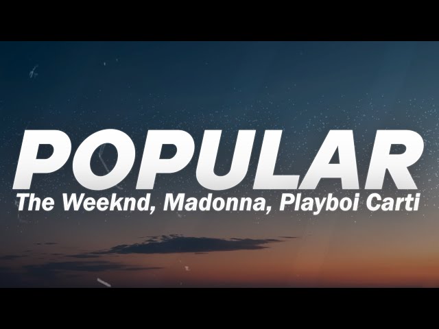 The Weeknd, Madonna, Playboi Carti - Popular (Lyrics)