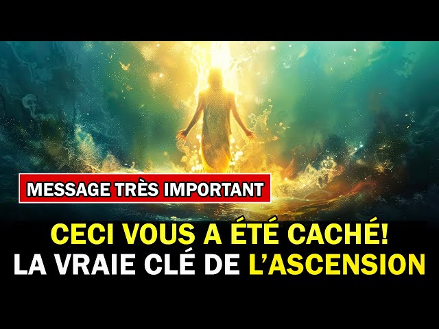 REVELATION IMPORTANTE: Le PLUS GRAND Enseignement SPIRITUEL sur L'ASCENSION! Enseigné par Le Christ