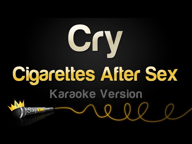 Cigarettes After Sex - Cry (Karaoke Version)