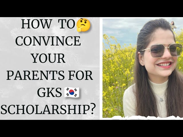 How to convince parents? ~ allow to korea🇰🇷 ~ GKS scholarship |