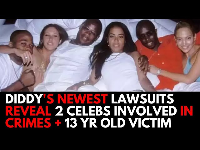 BREAKING: Diddy's NEWEST Lawsuits REVEAL 2 Celebs iNVOLVED In CRIMES + 13 Yr Old Victim Tells Story