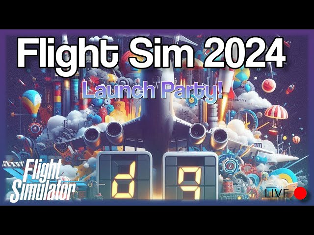 Microsoft Flight Simulator 2024 LAUNCH STREAM - WE ARE FINALLY IN!