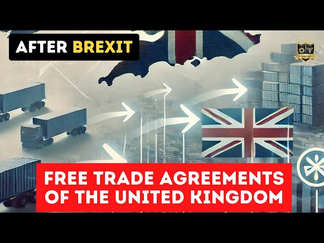 After Brexit: Free trade agreements of the United Kingdom | Outside Views Brexit-UK