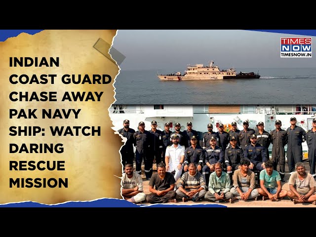 Indian Coast Guards Chase, Drive Away Pakistani  Navy Ship To Rescue Fishermen| Watch Daring Mission