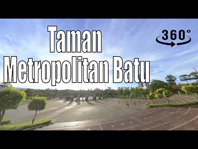 Taman Metropolitan Batu | A 360 Virtual Running Video [4K] [VR]