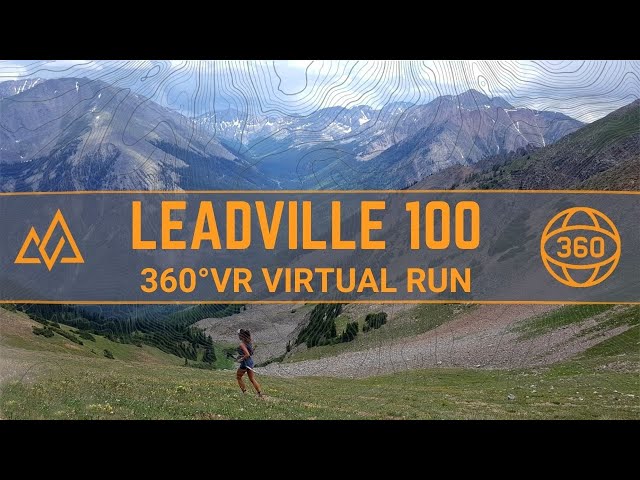 LEADVILLE TRAIL 100 | 360°VR COURSE VIRTUAL RUN | 6K HD