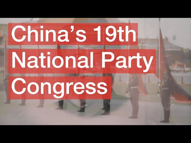 Video explainer: China's 19th National Party Congress