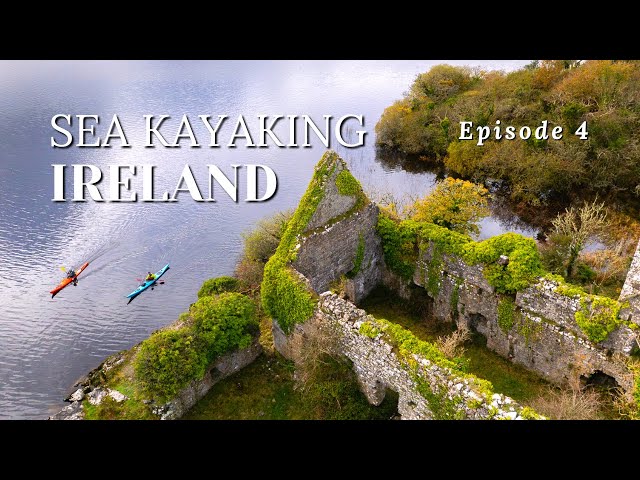 Sea Kayaking Ireland - Paddling Around Castles and River Kayaking in the Wild Atlantic Way