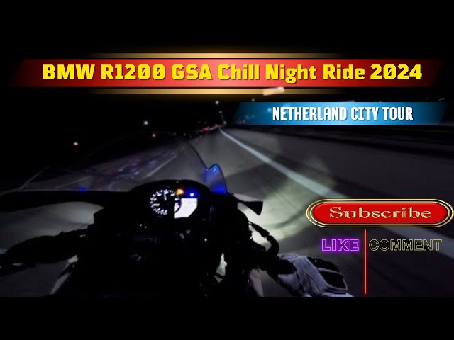 BMW R1200 GSA Chill Night Ride 2024 | Netherland City Tour | Best MotoVlog 2024