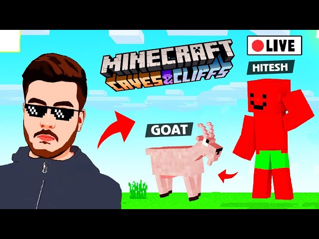 Minecraft 1.17 LIVE 🔴 ft. GOATS | Hitesh KS Live