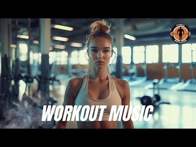 Workout Music 2024 💪 Fitness & Gym Workout Best Songs Playlist EDM House Music 2024