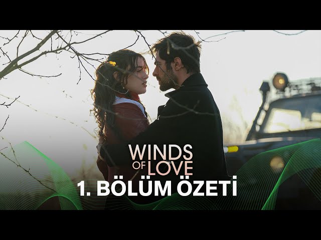 Rüzgarlı Tepe 1. Bölüm Özeti | Winds of Love Episode 1 Recap (Eng Sub)