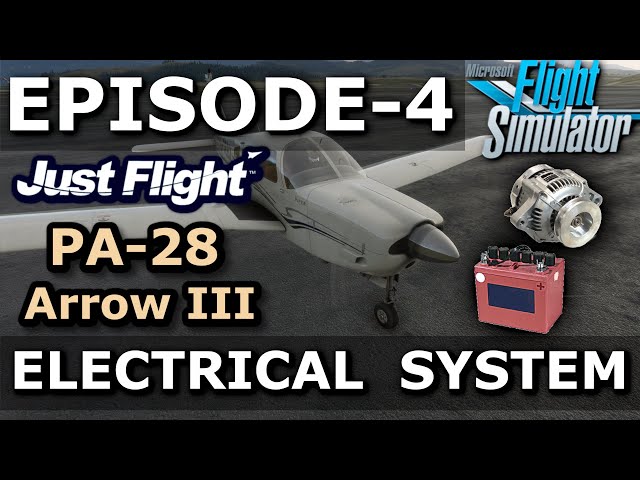 ELECTRICAL SYSTEM | PA-28 ARROW III - MSFS 2020 | EPISODE #4