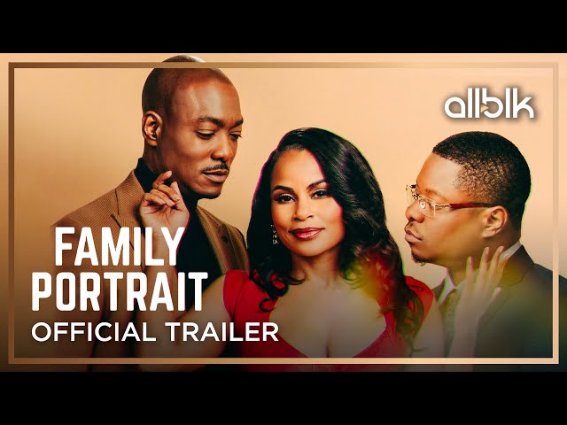 Family Portrait | Official Trailer | ALLBLK