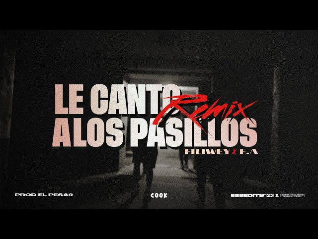 Fili - Wey - LE CANTO A LOS PASILLOS RMX - F.A (Fuerte Apache)