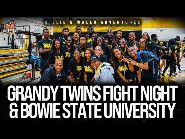 BOWIE STATE UNIVERSITY & GRANDY TWINS FIGHT NIGHT