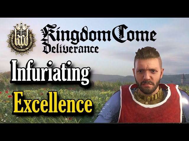 Kingdom Come Deliverance Is Infuriating Excellence