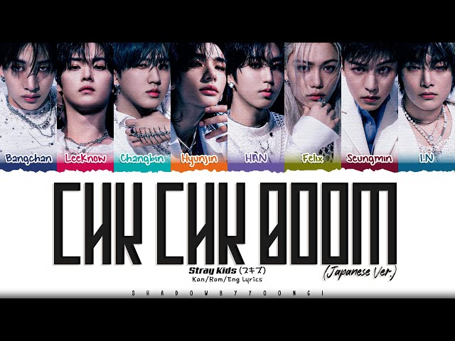 Stray Kids 'Chk Chk Boom (Japanese Ver.)' Lyrics [Color Coded Kan_Rom_Eng] | ShadowByYoongi