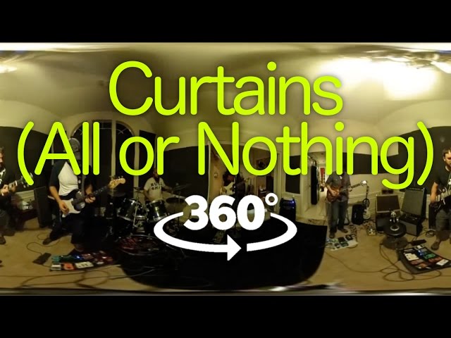 Curtains (All or Nothing) | 360 Live