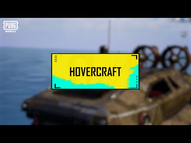 PUBG MOBILE  |  Hovercraft Showcase