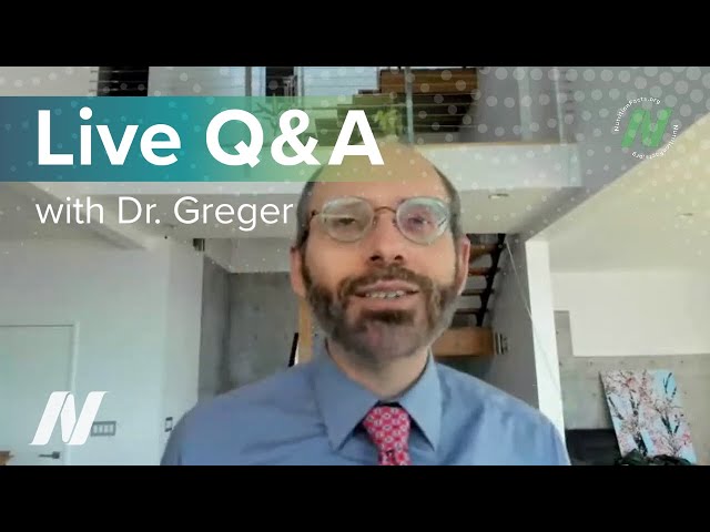 Live Q&A with Dr. Greger - July 2021